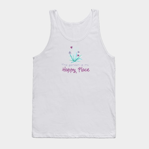 The garden is my happy place for gardeners Tank Top by artsytee